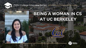 Being a Woman in CS at Berkeley | 7EDU College Interview Series