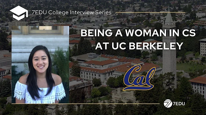 Being a Woman in CS at Berkeley | 7EDU College Interview Series