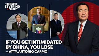 If you get intimidated by China, you lose - Antonio Carpio | The Howie Severino Podcast