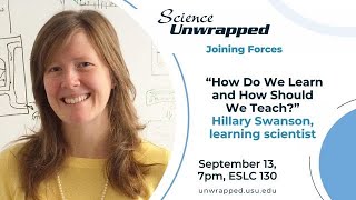 Science Unwrapped: How Do We Learn and How Should We Teach?