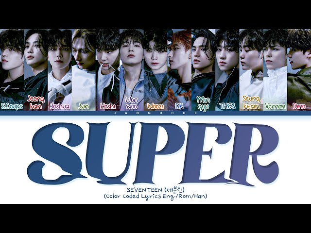 SEVENTEEN (세븐틴) - Super (손오공) (Color Coded Lyrics Eng/Rom/Han/가사) class=