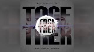 Together (Feat. Kirk Franklin & Tori Kelly) ~ For King & Country [Audio]