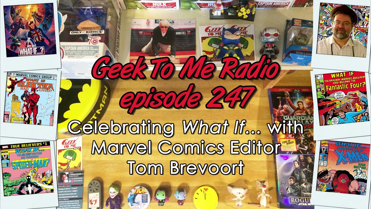 247-Celebrating ‘What If…’ with Marvel Comics Editor Tom Brevoort
