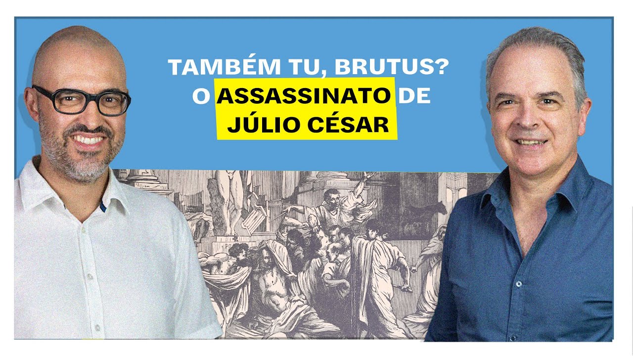 E o Resto é História: Também tu, Brutus? O assassinato de Júlio César