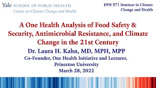 "A One Health Analysis of Food Safety & Security...and Climate Change in the 21st Century"