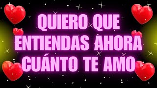 QUIERO QUE ENTIENDAS AHORA CUÁNTO TE AMO❤️FRASES DE AMOR by Hermosas Frases De Amor 564 views 1 month ago 1 minute, 53 seconds