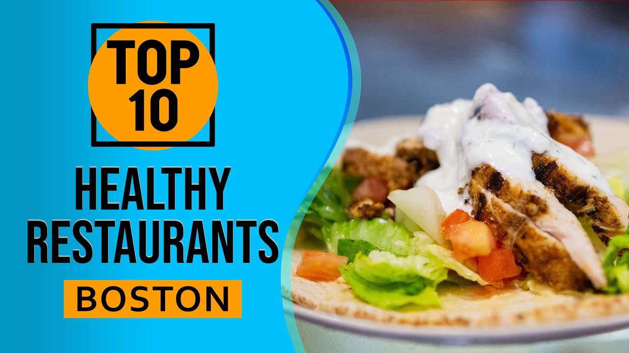 Top 10 Best Healthy Restaurants in Boston, Massachusetts