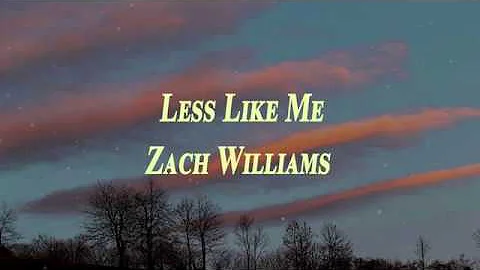 Less Like Me - Zach Williams (Lyrics)