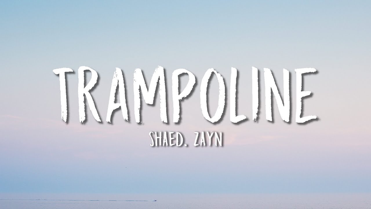 SHAED, ZAYN Trampoline (Lyrics) YouTube
