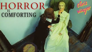 Horror is Comforting