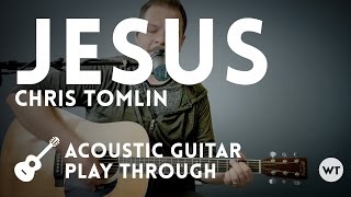 Jesus - Chris Tomlin - Acoustic (with chords) chords