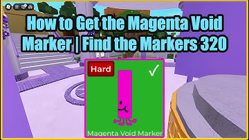 How to get the Magenta Void Marker | Find the Markers 320