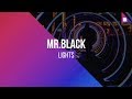 MR.BLACK - Lights [FREE DOWNLOAD]