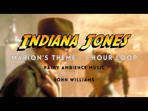 Marion S Theme 1 Hour Loop Indiana Jones Ambient Music With Rain John Williams 