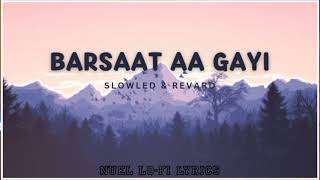 Barsat Aa Gayi - Slowed And Revard || Stebin Ben, Shreya Ghoshal || Lo-fi Music