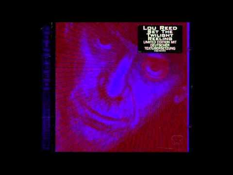Set The Twilight Reeling - Lou Reed - YouTube