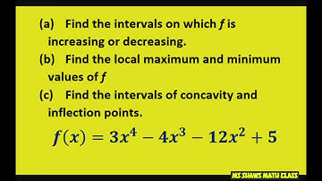 Find intervals where f(x) = 3x^4 - 4x^3 - 12x^2 +5 are increasing, decreasing. Local Max, Min