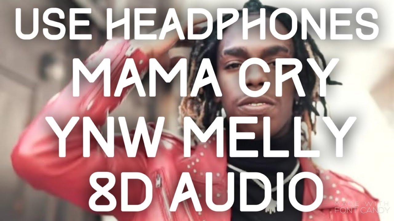 Ynw Melly Mama Cry 8d Audio Youtube - mama cry roblox id ynw melly youtube