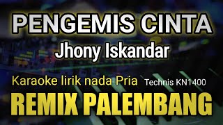 PENGEMIS CINTA JHONY ISKANDAR KARAOKE REMIX KN1400 FULL LIRIK