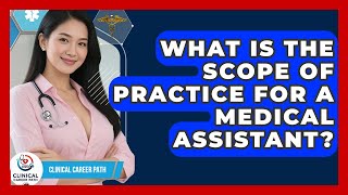 What Is the Scope of Practice for a Medical Assistant? - Clinical Career Path