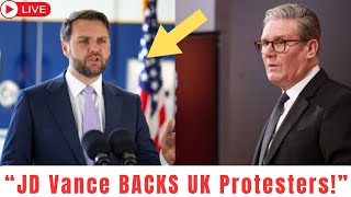 JD Vance PRAISES Massive UK Rally Against Illegal Immigration | Labour Under Pressure
