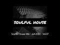 New Soulful House Mix - Juli 2020 - Vol .07