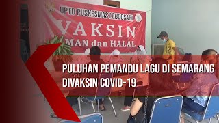 Puluhan Pemandu Lagu di Semarang Divaksin Covid-19