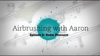 Choosing Your Airbrush Air Supply – "Airbrushing with Aaron" Episode 2