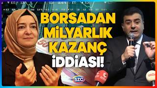 Akpli Eski Bakan Borsada 4 Ayda Milyarları Vurdu Zeynel Emreden Fatma Betül Sayan Kaya İddiası