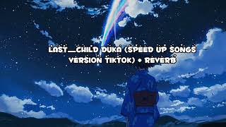 Last child duka (Speed up + slowed revereb) version tiktok underwater