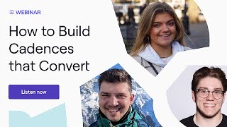 How to build cadences that convert