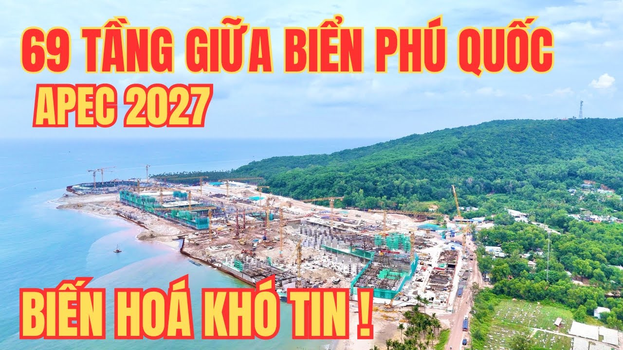 Cảnh Lấn Biển Phú Quốc Khiến Ai Cũng Choáng! Apec 2027 Đang Đến Gần!