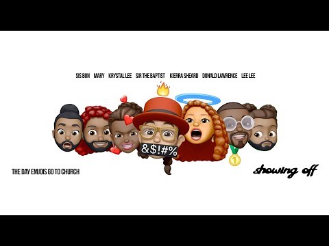 Sir The Baptist - Showing Off feat. Kierra Sheard, Donald Lawrence, NotKarltonBanks & Krystal Lee