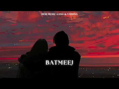Batmeej | Official Music | Aden | Raja | Tedda Banda | Desi Music Gang