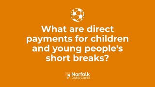 What are Direct Payment for children and young peoples short breaks