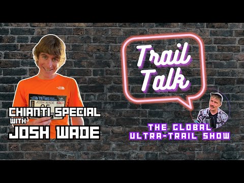 Chianti Ultra-Trail Special with JOSH WADE