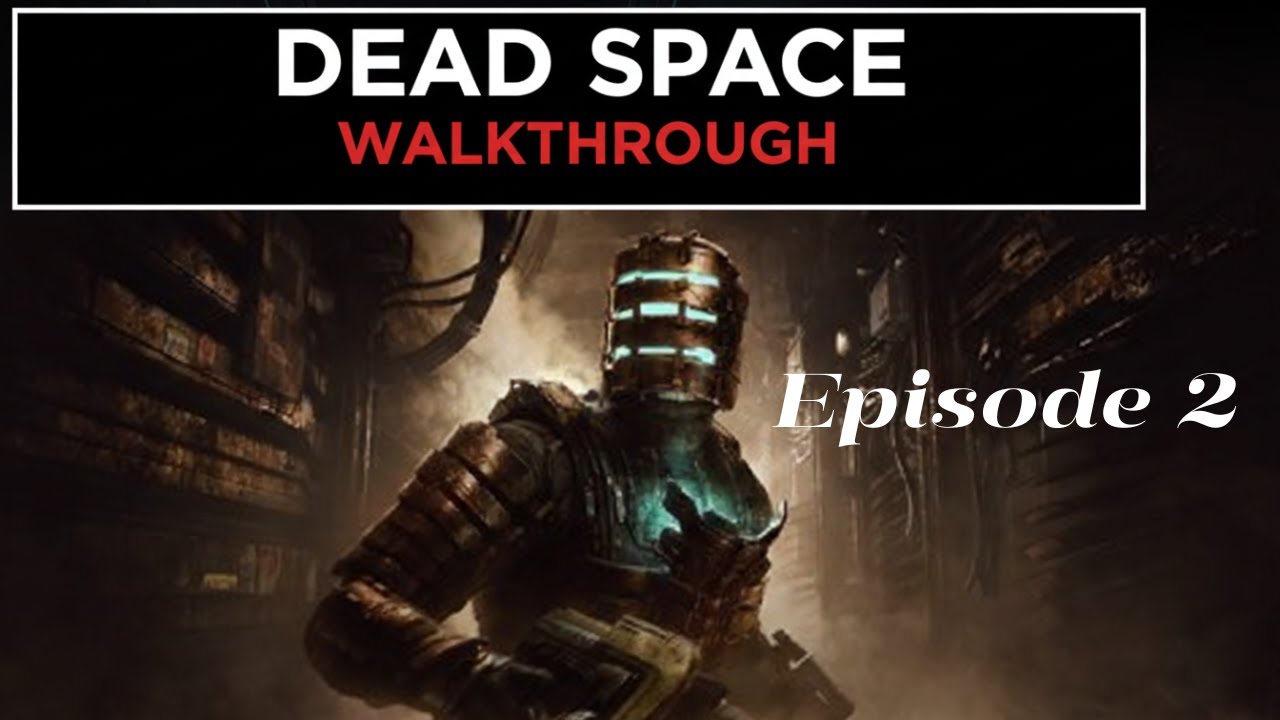 Dead Space Walkthrough Episode 2 (NO TALKING)