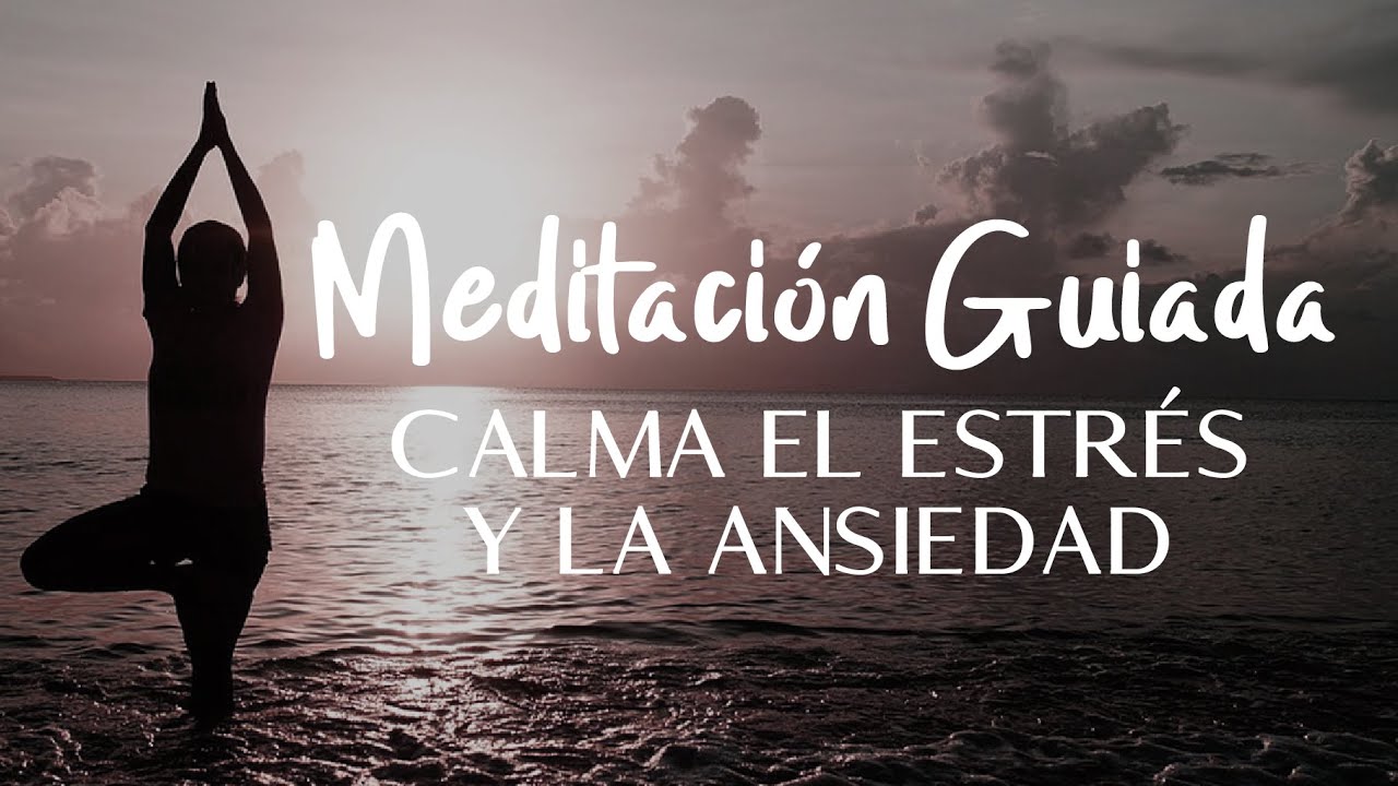 Meditación para calmar EL ESTRÉS Y LA ANSIEDAD - Vida en Equilibrio ...