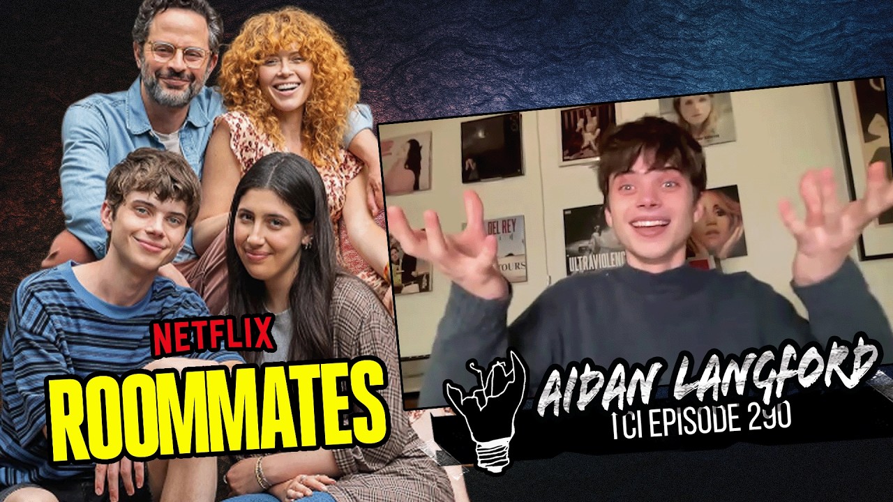 Episode 290 featuring Netflix ROOMATES with actor Aidan Langford