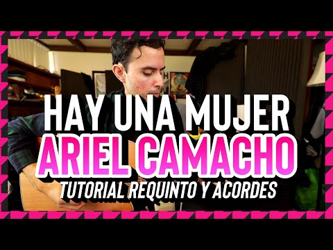 Hay Una Mujer - ARIEL CAMACHO - Tutorial - REQUINTO - ACORDES - Guitarra