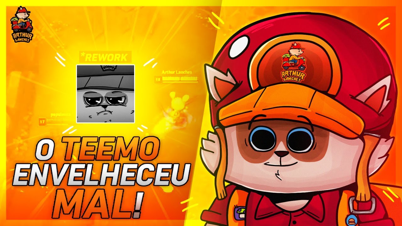 O TEEMO PRECISA DE REWORK?! - ARTHUR LANCHES