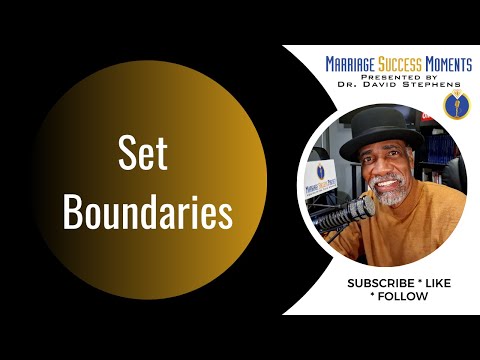 Set Boundaries - Another Marriage Success Moment presented by Dr. David Stephens