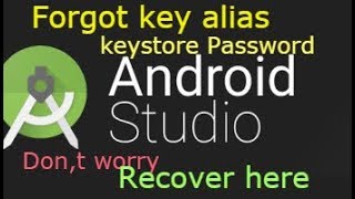 How to retrieve Key Alias and Key Password for signed APK in android studio Wealth