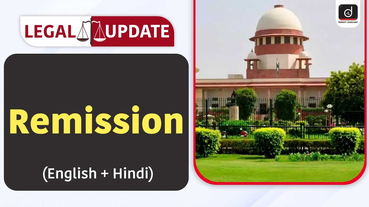 Remission | Legal Update | Drishti Judiciary