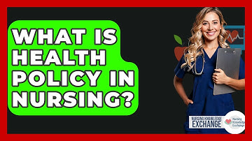 What Is Health Policy In Nursing? - Nursing Knowledge Exchange