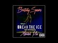 Britney Spears Break The Ice Infinity101 10th Anniversary Extended Mix Britney Spears Break The Ice Infinity101 10th Anniversary Extended Mix