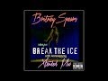 Britney Spears - Break The Ice (Infinity101) 10th Anniversary Extended Remix