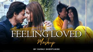 Feeling Loved Mashup | Suraj Shertukde | 2024