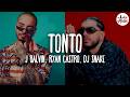 J Balvin Ryan Castro DJ Snake Tonto Letra