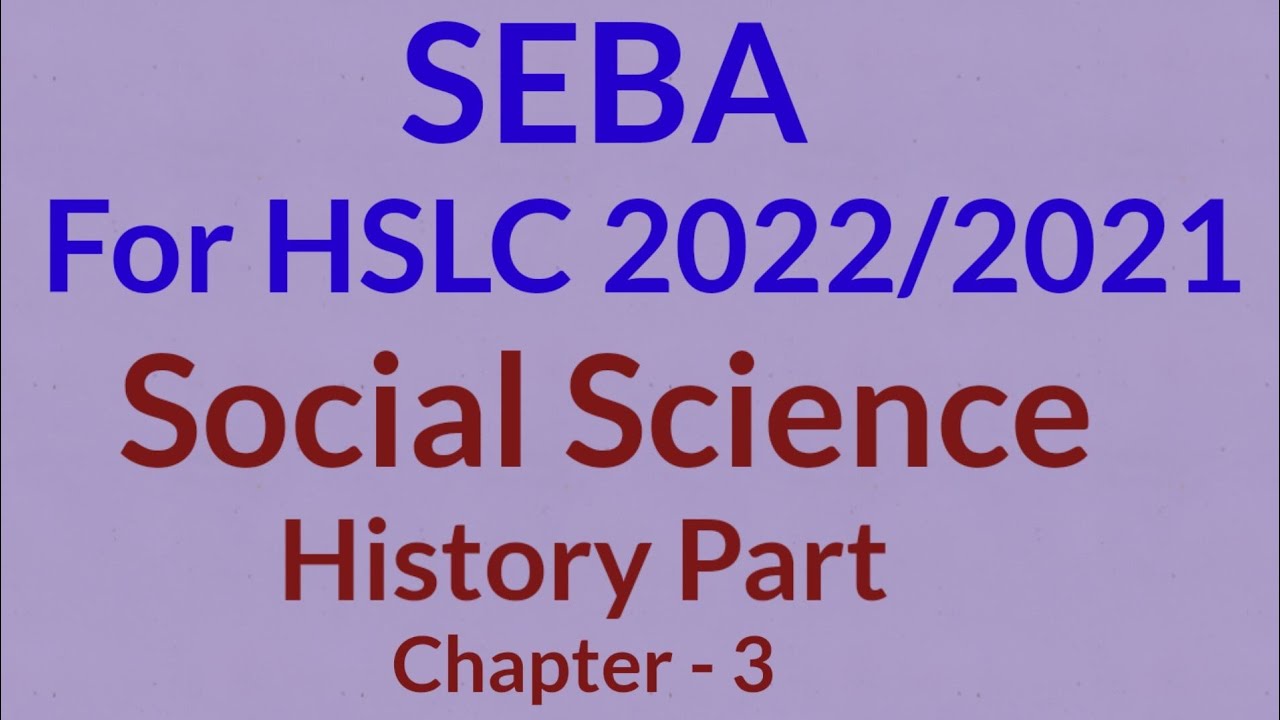 HSLC 2021 Social Science|Social Science History Part Ch-3|SEBA|Class 10|Important|2022